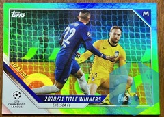 2021-22 Topps UEFA UCL 2020/21 Title Winners Neon Green Foil 152/299 Chelsea #16